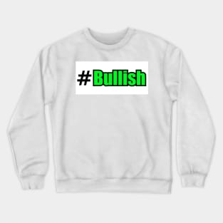 Hashtag Bullish Crewneck Sweatshirt